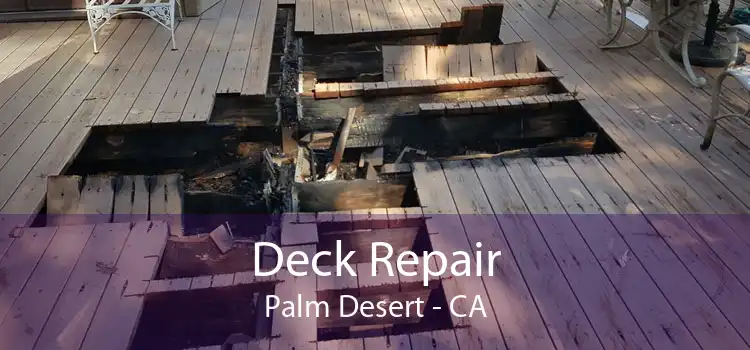 Deck Repair Palm Desert - CA