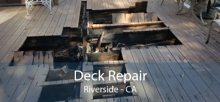 Deck Repair Riverside - CA