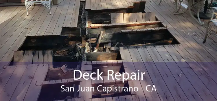 Deck Repair San Juan Capistrano - CA