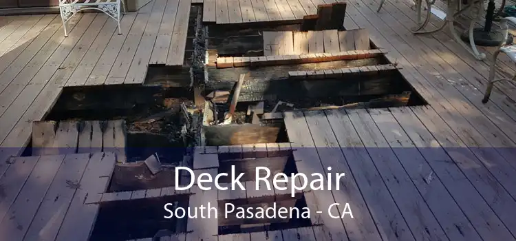 Deck Repair South Pasadena - CA