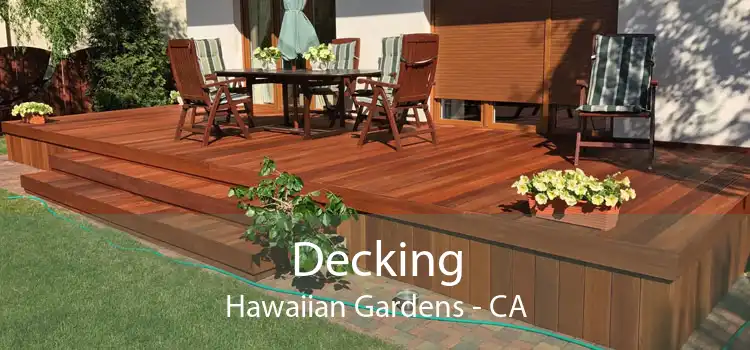 Decking Hawaiian Gardens - CA