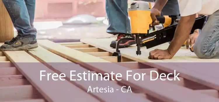 Free Estimate For Deck Artesia - CA