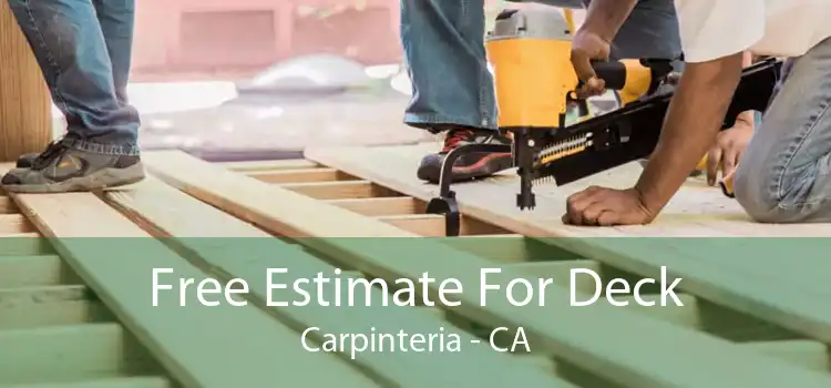 Free Estimate For Deck Carpinteria - CA