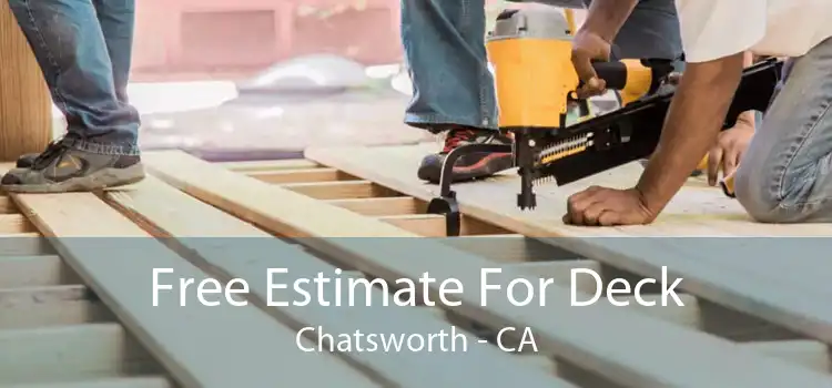 Free Estimate For Deck Chatsworth - CA