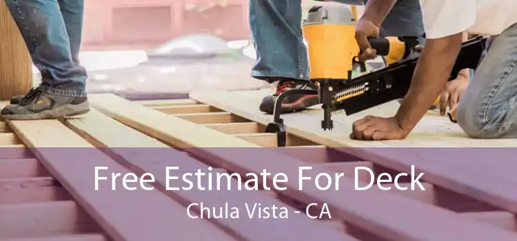 Free Estimate For Deck Chula Vista - CA