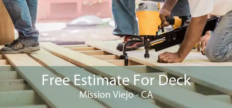 Free Estimate For Deck Mission Viejo - CA