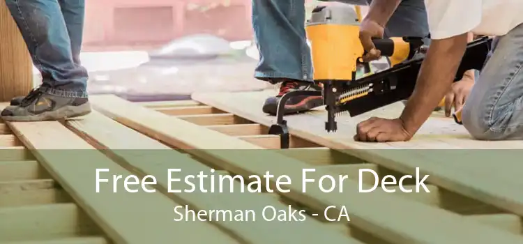 Free Estimate For Deck Sherman Oaks - CA