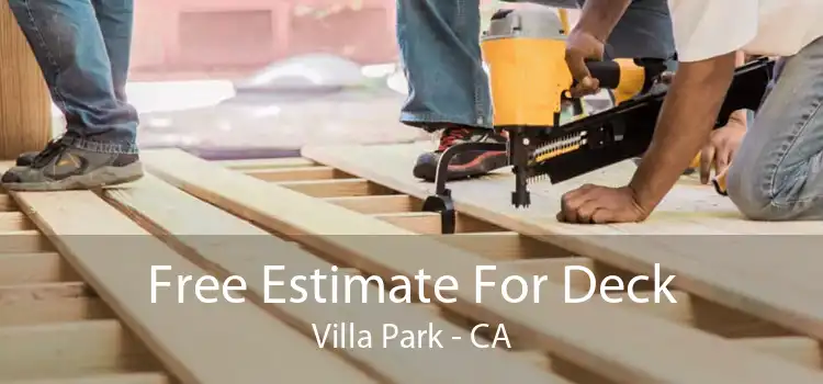 Free Estimate For Deck Villa Park - CA