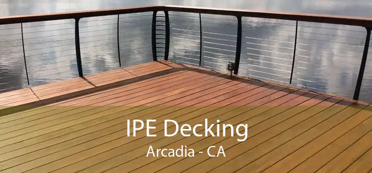 IPE Decking Arcadia - CA