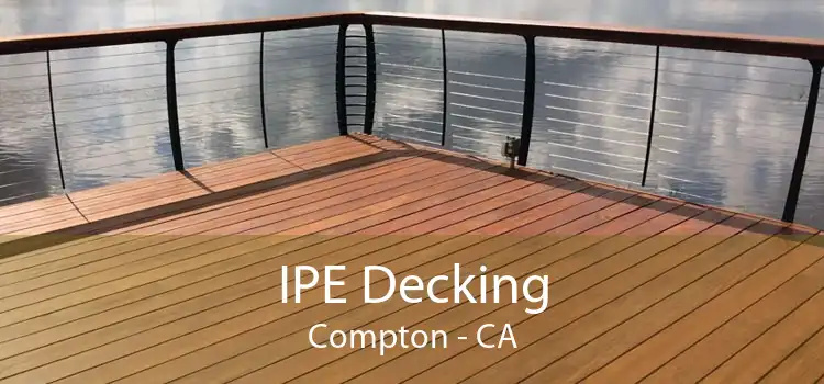 IPE Decking Compton - CA