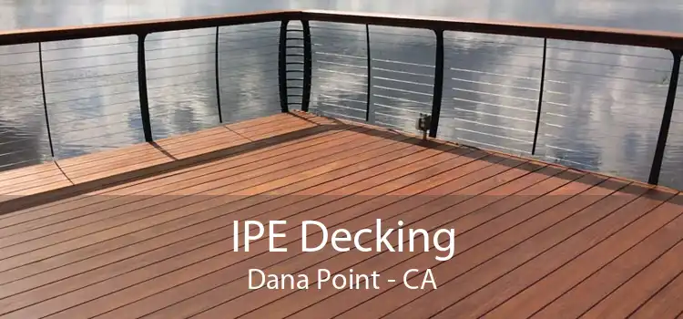 IPE Decking Dana Point - CA