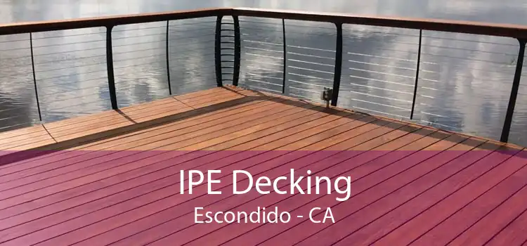 IPE Decking Escondido - CA