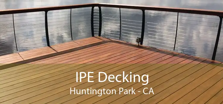 IPE Decking Huntington Park - CA