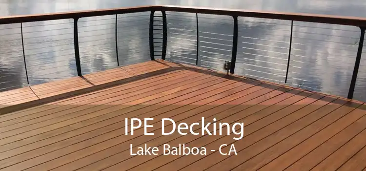 IPE Decking Lake Balboa - CA