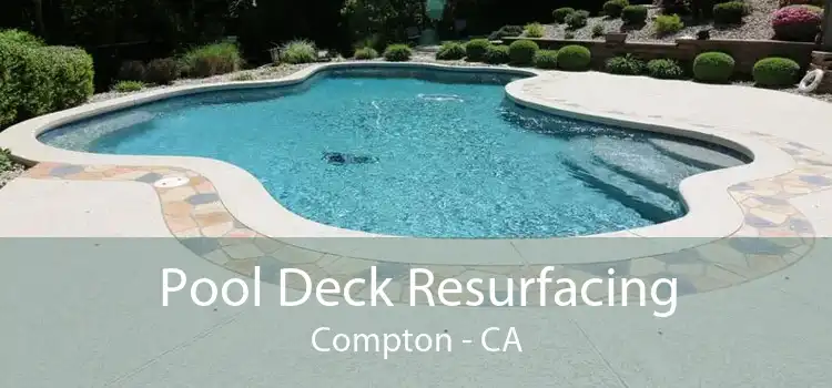 Pool Deck Resurfacing Compton - CA