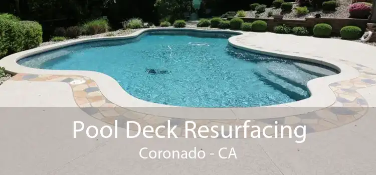 Pool Deck Resurfacing Coronado - CA