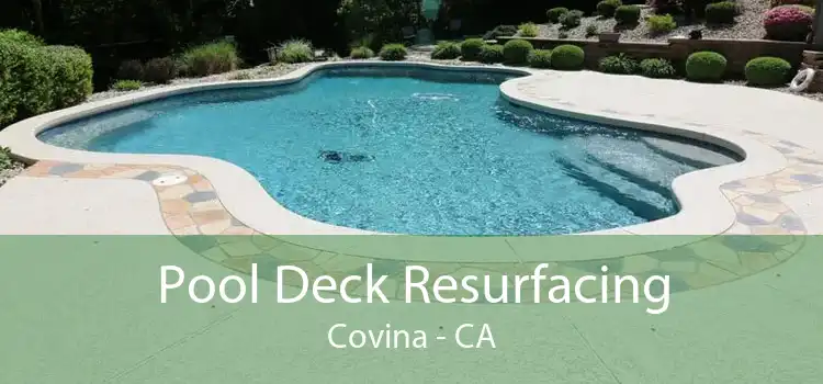 Pool Deck Resurfacing Covina - CA