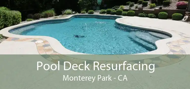 Pool Deck Resurfacing Monterey Park - CA