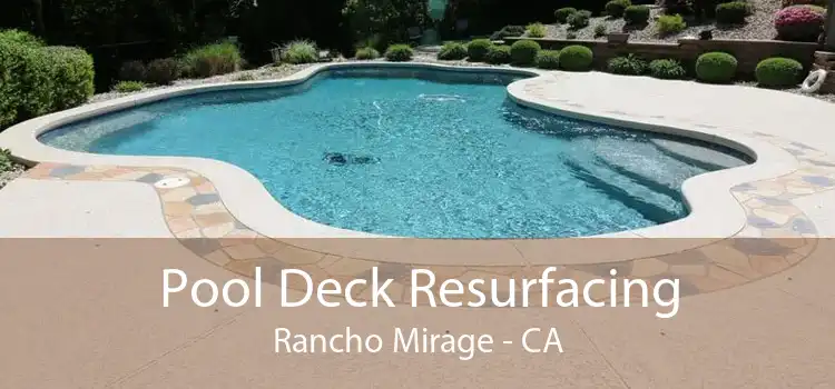 Pool Deck Resurfacing Rancho Mirage - CA