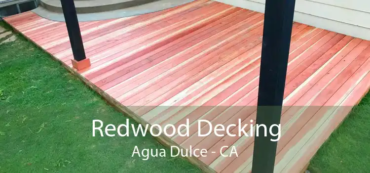 Redwood Decking Agua Dulce - CA