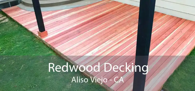 Redwood Decking Aliso Viejo - CA