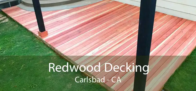 Redwood Decking Carlsbad - CA