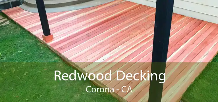 Redwood Decking Corona - CA