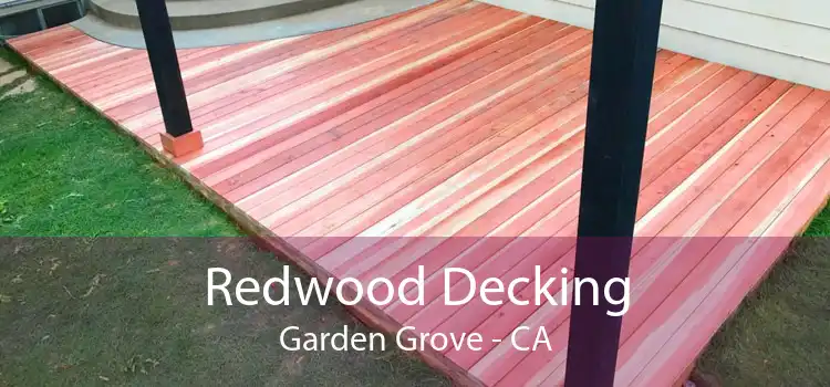 Redwood Decking Garden Grove - CA