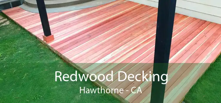 Redwood Decking Hawthorne - CA