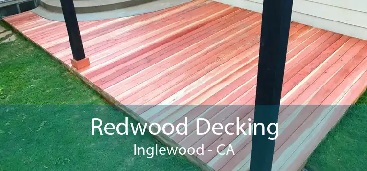 Redwood Decking Inglewood - CA