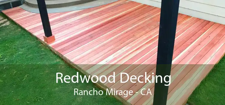 Redwood Decking Rancho Mirage - CA