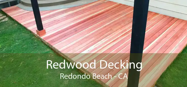 Redwood Decking Redondo Beach - CA