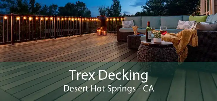 Trex Decking Desert Hot Springs - CA