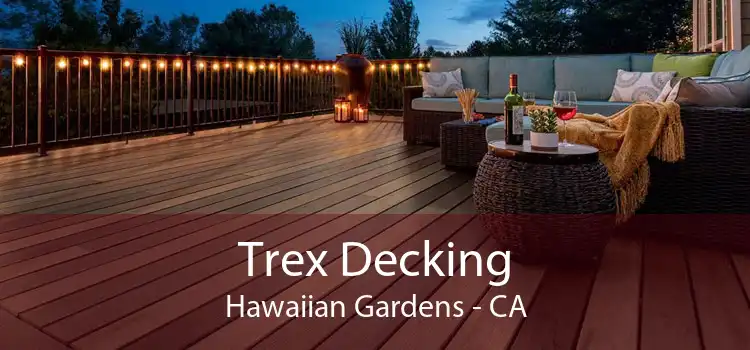 Trex Decking Hawaiian Gardens - CA