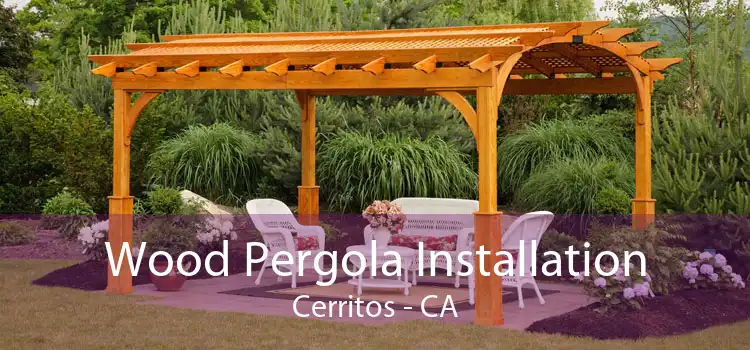Wood Pergola Installation Cerritos - CA