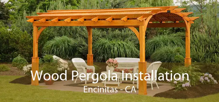 Wood Pergola Installation Encinitas - CA