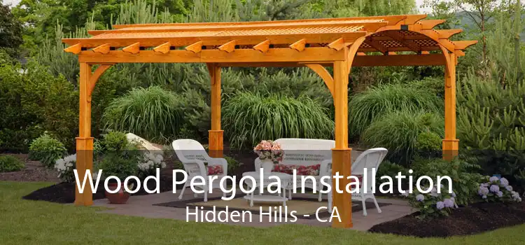 Wood Pergola Installation Hidden Hills - CA